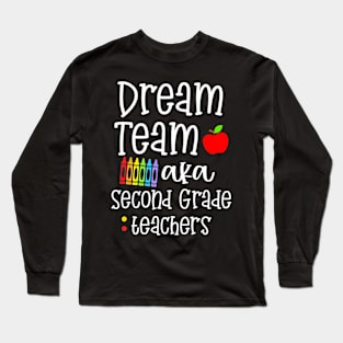 Dream Team Second Grade Teachers Back To School Long Sleeve T-Shirt